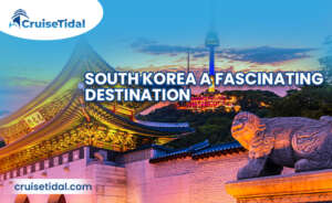 South Korea – A Fascinating Destination