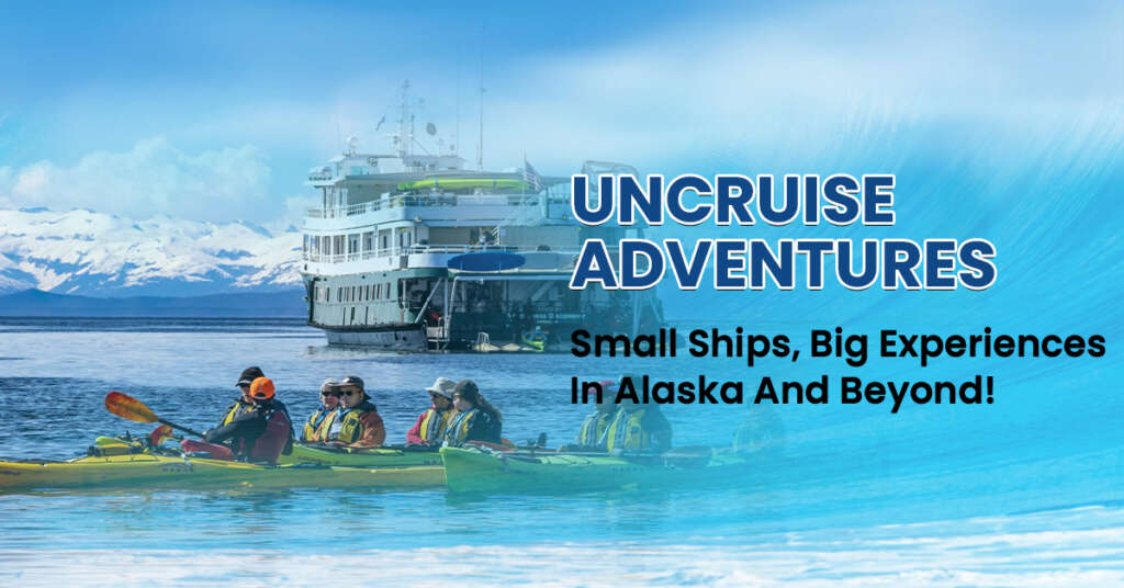 UnCruise Adventures: Small Ships, Big Experiences In Alaska And Beyond
