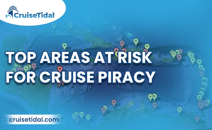 Top Areas at Risk for Cruise Piracy