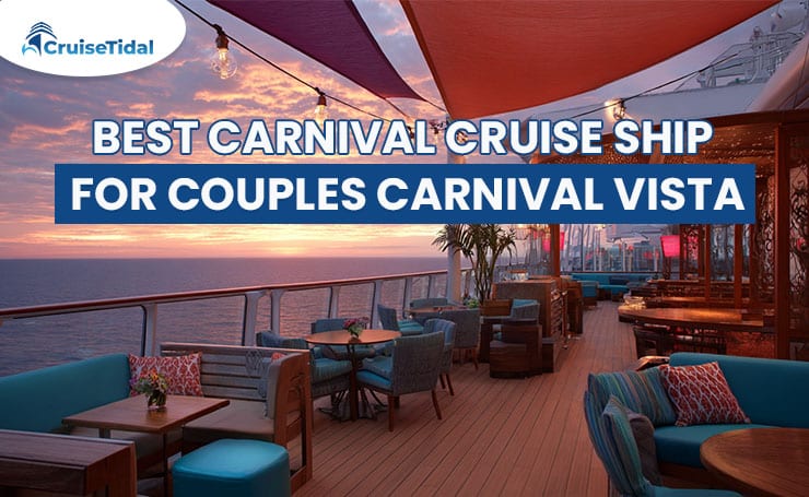 Best Carnival Cruise Ship for Couples: Carnival Vista